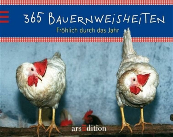 365 Bauernweisheiten: Fröhlich durch das Jahr