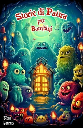 Storie di Paura per Bambini: Avventure da Brivido, Ombre Nascoste e Visioni Paurose | Racconti e Misteri Incantevoli di Fantasmi spaventosi e Mostri ... nel Mondo dell'Orrore e dell'Horror!