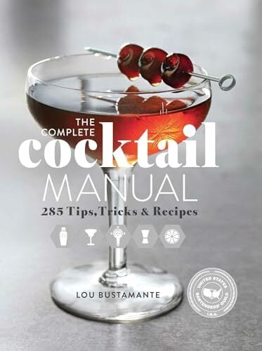 The Complete Cocktail Manual: Recipes and Tricks of the Trade for Modern Mixologists The Complete Cocktail Manual: Recipes and Tricks of the Trade for Modern Mixologists