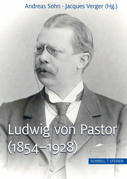 Ludwig von Pastor (1854–1928): Universitätsprofessor, Historiker der Päpste, Direktor des Österreichischen Historischen Instituts in Rom und Diplomat ... historique autrichien de Rome et diplomate