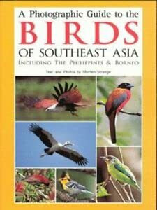 A Photographic Guide to the Birds of Southeast Asia: Including the Philippines and Borneo (Helm Field Guides)