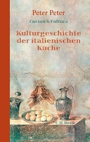 Cucina e Cultura: Kulturgeschichte der italienischen Küche