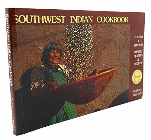 Southwest Indian Cookbook: Pueblo & Navajo Images, Quotes & Recipes