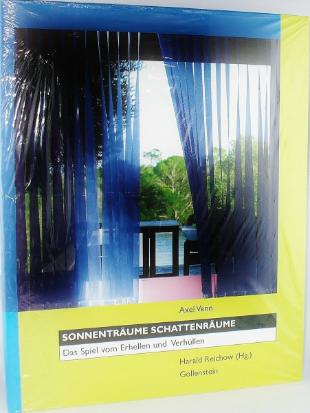 Sonnenträume - Schattenräume. Das Spiel vom Erhellen und Verhüllen