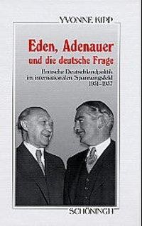 Eden, Adenauer und die deutsche Frage