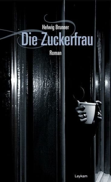 Die Zuckerfrau: Roman