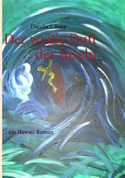 Der weiße Duft der Inseln: ein Hawaii-Roman