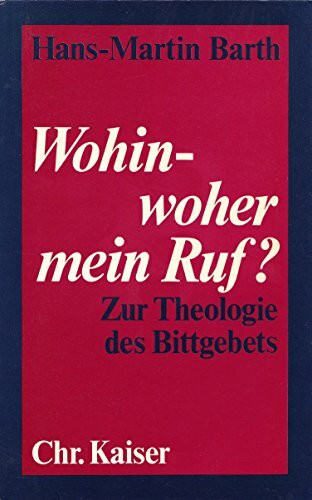 Wohin - woher mein Ruf? Zur Theologie des Bittgebets