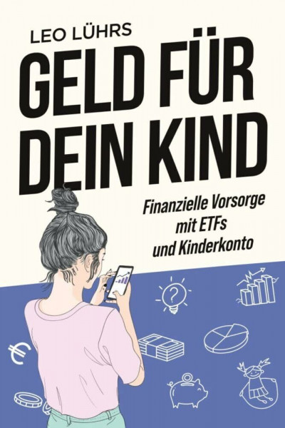 Geld für dein Kind: Finanzielle Vorsorge mit ETFs und Kinderkonto