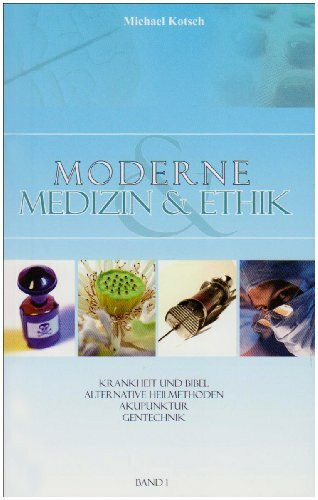 Moderne Medizin & Ethik: Krankheit und Bibel