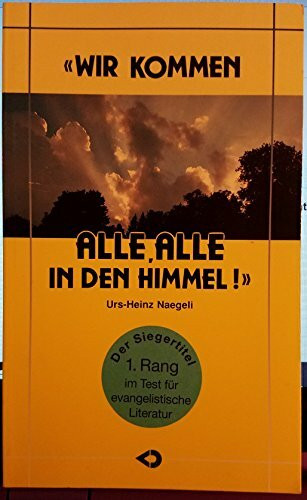 Wir kommen alle, alle in den Himmel