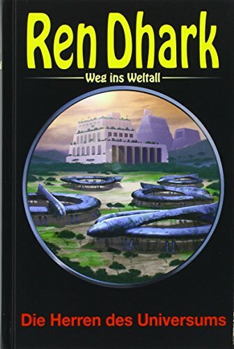 Ren Dhark, Weg ins Weltall - Die Herren des Universums