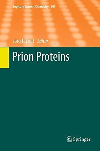 Prion Proteins (Topics in Current Chemistry, 305, Band 305)