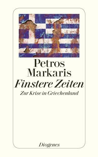 Finstere Zeiten: Zur Krise in Griechenland (detebe)