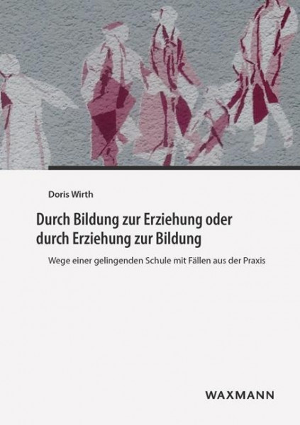 Durch Bildung zur Erziehung oder durch Erziehung zur Bildung