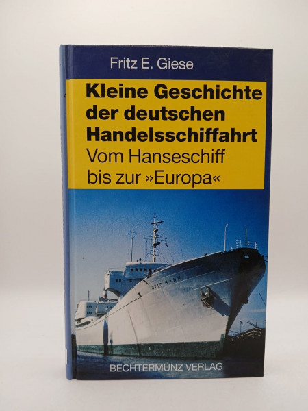 Kleine Geschichte der deutschen Handelsschiffahrt. Vom Hanseschiff bis zur Europa"."