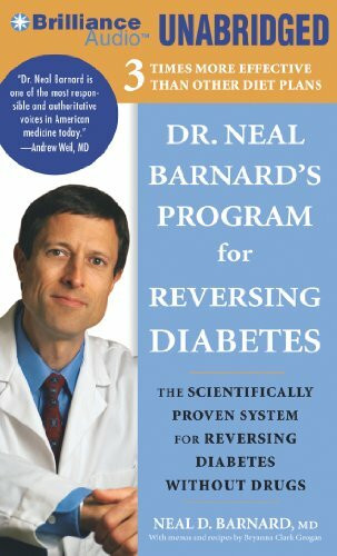 Dr. Neal Barnard's Program for Reversing Diabetes: The Scientifically Proven System for Reversing Di