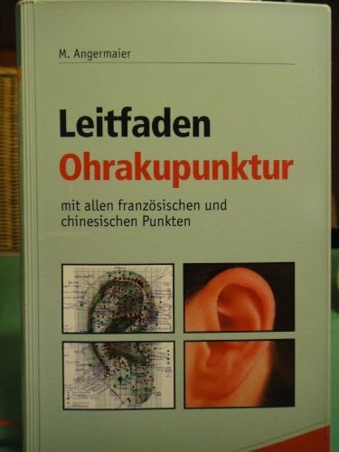 Leitfaden Ohrakupunktur. Mit allen französischen und chinesischen Punkten