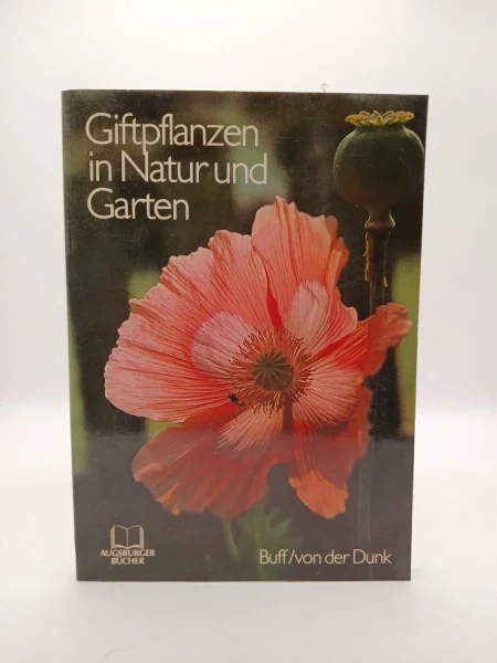 Giftpflanzen in Natur und Garten.