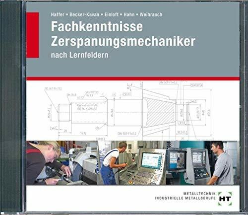 CD-ROM - Fachkenntnisse Zerspanungsmechaniker: Das gesamte Buch HT 3020 als PDF sowie alle Abbildungen im JPG-Format: Lernfelder 5-13