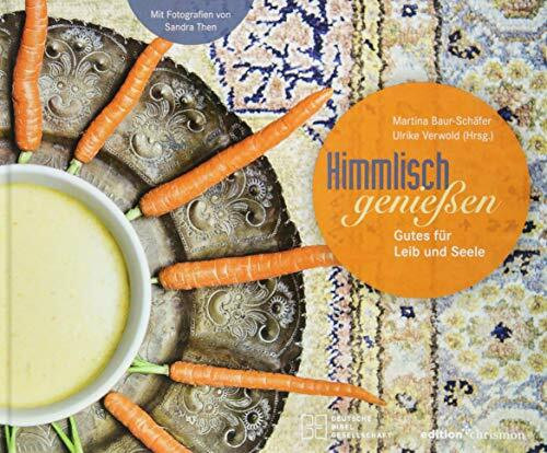 Himmlisch genießen: Gutes für Leib und Seele