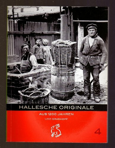 Hallesche Originale: Aus 1200 Jahren (Mitteldeutsche kulturhistorische Hefte)