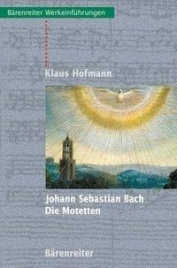 Johann Sebastian Bach. Die Motetten