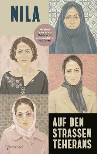 Auf den Straßen Teherans: Ein eindringliches Zeugnis der Revolution mit einem Vorwort von Natalie Amiri