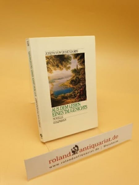 Aus dem Leben eines Taugenichts. Erzählung.