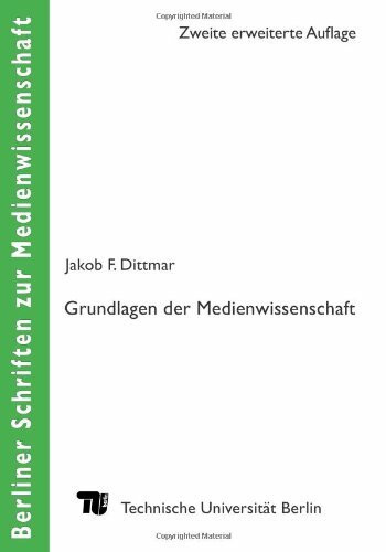 Grundlagen der Medienwissenschaft. 2., erw. Aufl.