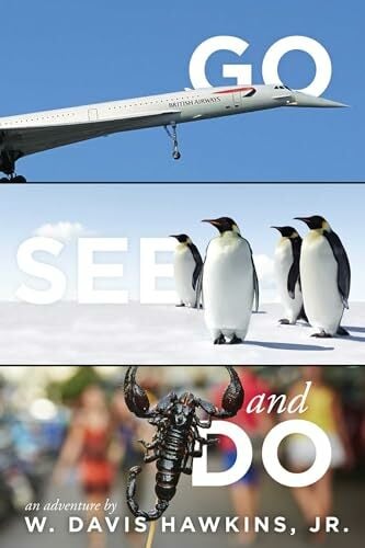 Go, See, and Do Go, See, and Do