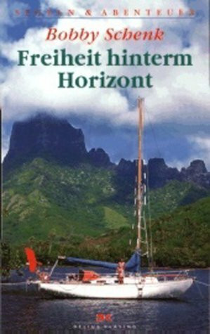 Freiheit hinterm Horizont: Die klassische Weltumseglung