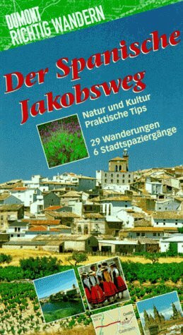 Der Spanische Jakobsweg: Mit 24 Wanderungen (DUMONT Richtig wandern)