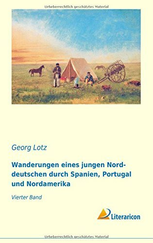 Wanderungen eines jungen Norddeutschen durch Spanien, Portugal und Nordamerika