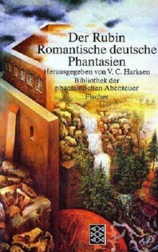 Der Rubin: Deutsche romantische Phantasien