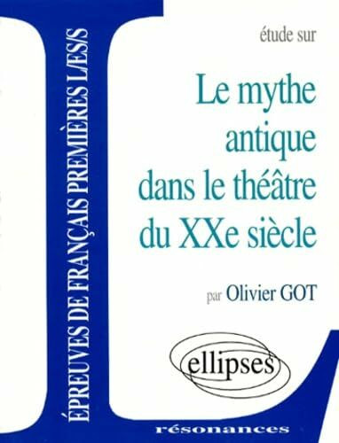 Le mythe antique dans le théâtre du XXe siècle (Résonances)