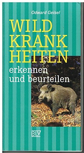 Wildkrankheiten erkennen und beurteilen