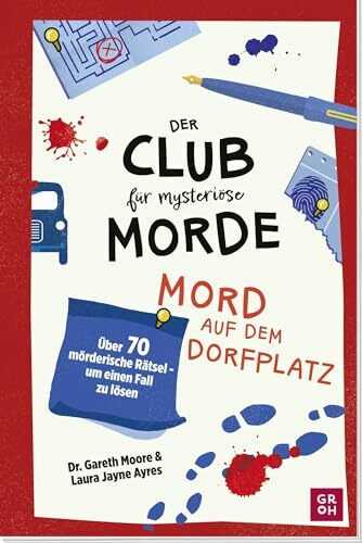Der Club für mysteriöse Morde – Mord auf dem Dorfplatz: Über 70 mörderische Rätsel – um einen Fall zu lösen | Rätsel-Buch für Erwachsene mit britischem Charme, Logikrätseln und Story
