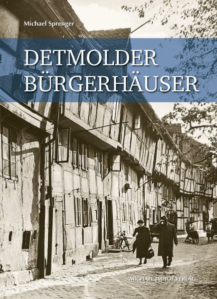 Detmolder Bürgerhäuser: Zur Baugeschichte einer kleinen Residenzstadt vom 16. bis zum 19. Jahrhundert (Sonderveröffentlichung des ... historischen ... historischen Vereins für das Land Lippe e.V.)