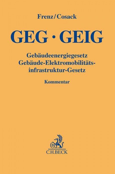 GEG GEIG Gebäudeenergiegesetz, Gebäude-Elektromobilitätsinfrastruktur-Gesetz (Gelbe Erläuterungsbücher)