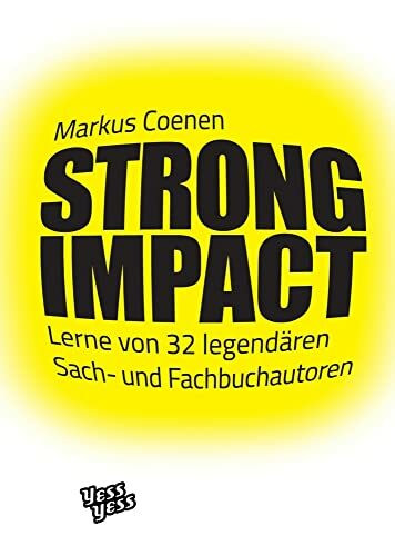 STRONG IMPACT: Lerne von 32 legendären Sach- und Fachbuchautoren