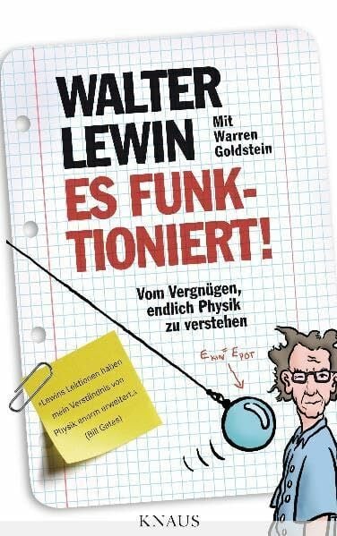 Es funktioniert!: Vom Vergnügen, endlich Physik zu verstehen