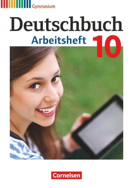 Deutschbuch Gymnasium - Zu den Ausgabe - Allgemeine, Hessen, Niedersachsen, Nordrhein-Westfalen, Rheinland-Pfalz - 10. Schuljahr: Arbeitsheft mit Lösungen