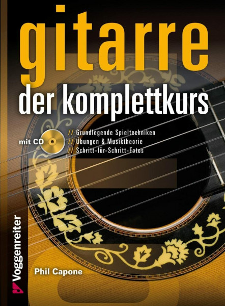 Gitarre. Der Komplettkurs, m. Audio-CD: Grundlegende Spieltechniken für Akustikgitarre: Grundlegende Spieltechnicken für Akustikgitarre