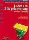 Lehrbuch Pflegeforschung: Methodik, Beurteilung und Anwendung