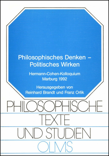 Philosophisches Denken - Politisches Wirken: Hermann-Cohen-Kolloquium Marburg 1992 (Philosophische Texte und Studien)