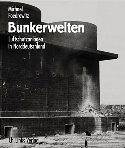 Bunkerwelten: Luftschutzanlagen in Norddeutschland