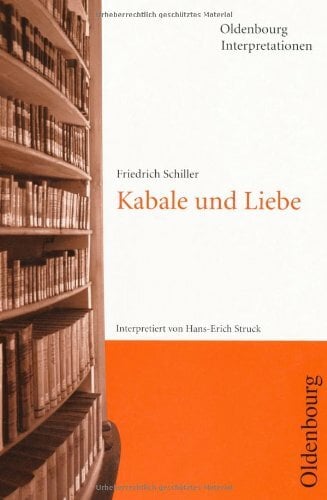 Oldenbourg Interpretationen, Bd.44, Kabale und Liebe Oldenbourg Interpretationen, Bd.44, Kabale und Liebe