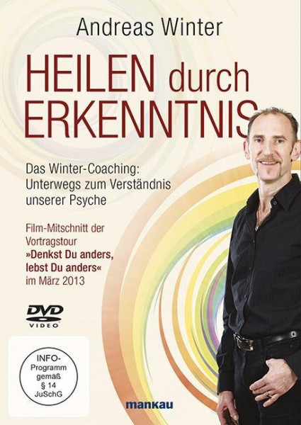 Heilen durch Erkenntnis. Das Winter-Coaching: Unterwegs zum Verständnis unserer Psyche