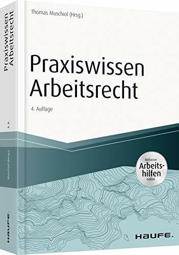 Praxiswissen Arbeitsrecht - inkl. Arbeitshilfen online: Inklusive Arbeitshilfen online (Haufe Fachbuch)